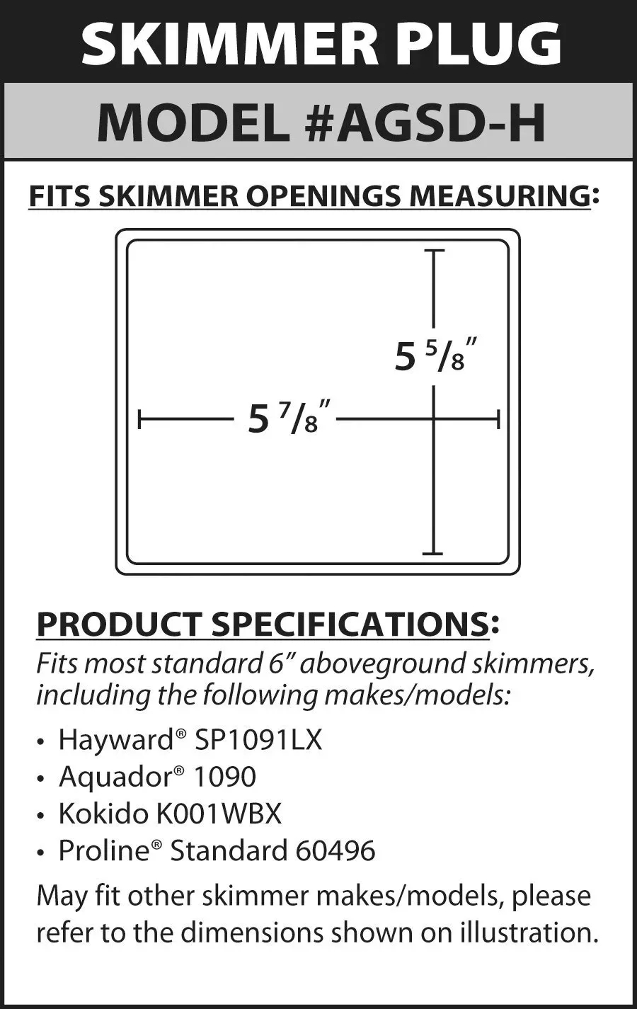 SKIMMER WINTER PLUG FOR Hayward SP1091LX STANDARD OPENING 6" SKIMMER